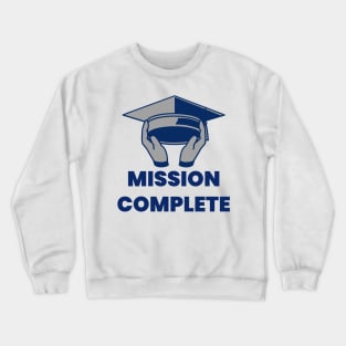 Mission Complete Graduation Crewneck Sweatshirt